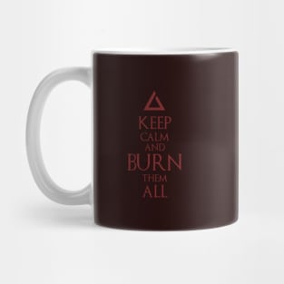 Keep Calm and Burn Them All Mug